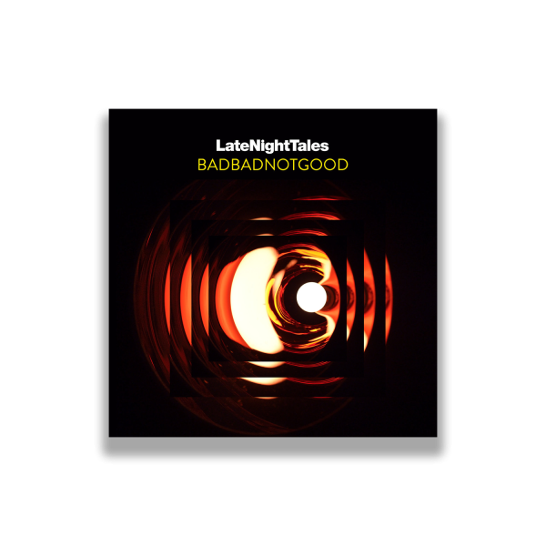 LateNightTales - BadBadNotGood