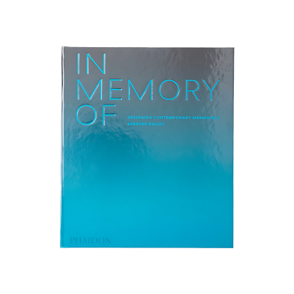 In Memory Of Designing Contemporary Memorials
