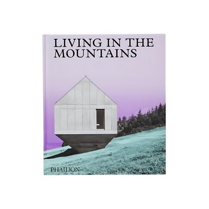 کتاب Living in the Mountains: Contemporary Houses in the Mountains