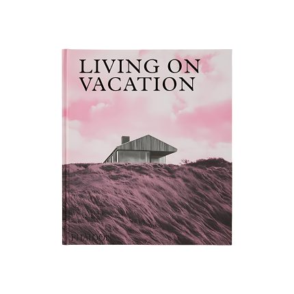 کتاب Living on Vacation: Contemporary Houses for Tranquil Living