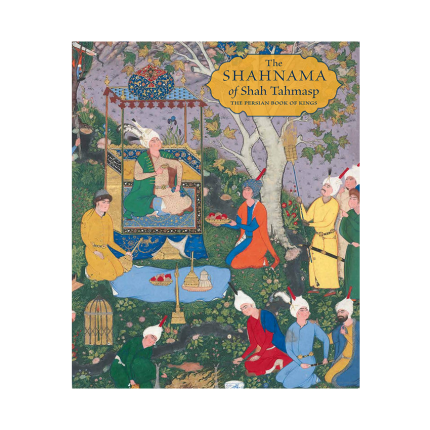 The Shahnama of Shah Tahmasp